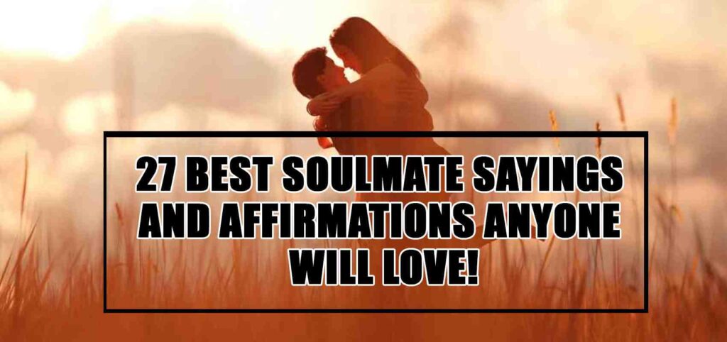 Best Soulmate Sayings and Affirmations